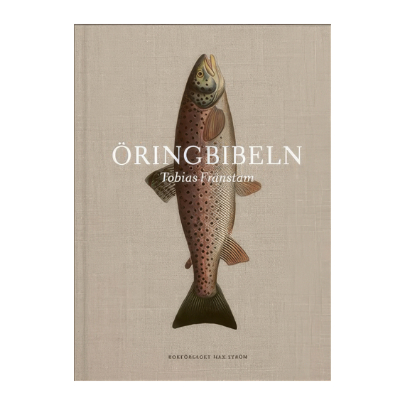 Öringbibeln av Tobias Fränstam i gruppen Övrigt / Fiskefilm & Böcker / Fiskeböcker hos Fishline (9789171266767)
